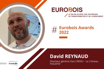 [EUROBOIS AWARDS 2022] Interview de David REYNAUD, directeur général de CRENO -Le Créneau Industriel