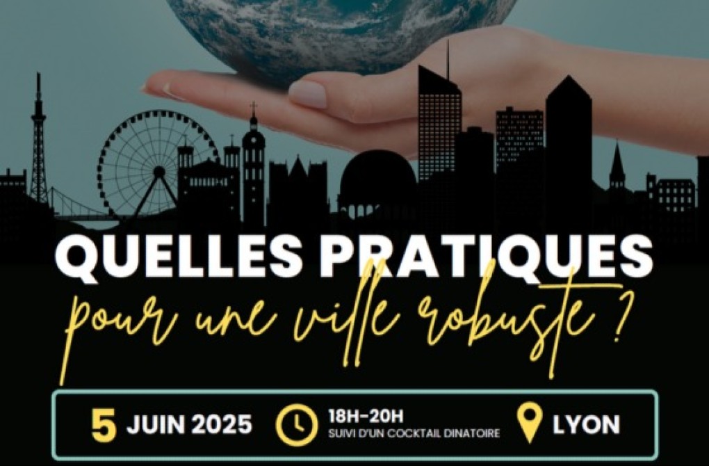 LE CERCLE DE ZAHA ORGANISE UN ÉVÉNEMENT CONFÉRENCE LE 5 JUIN À LYON : QUELLES PRATIQUES POUR UNE VILLE ROBUSTE ?