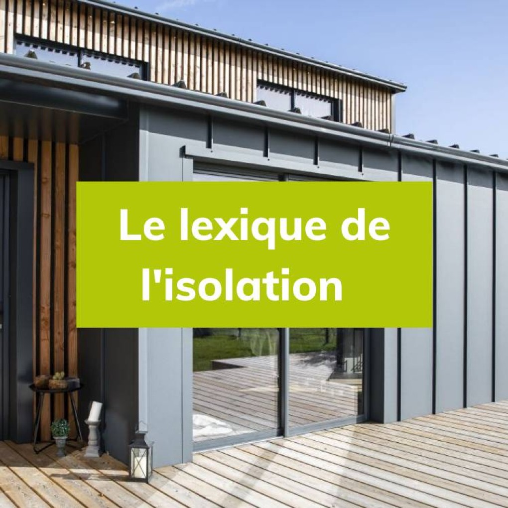 Le lexique de l'isolation pour tout comprendre de son projet