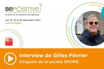[#EN DIRECT DE BEPOSITIVE 2021] Interview de Gilles Février, Dirigeant de la société SMOME