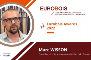 [EUROBOIS AWARDS 2022] Interview de Marc WISSON, conseiller technique & commercial chez Leitz France