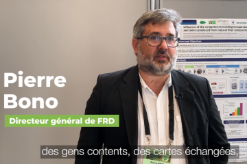 FRD - 6ème colloque Fibres Naturelles et Polymères 2022 - ITW Pierre Bono, Directeur Général de FRD