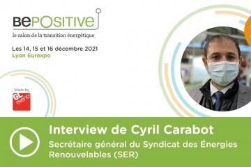 [#EN DIRECT DE BEPOSITIVE 2021] Interview de Cyril Carabot (Syndicat des Energies Renouvelables)